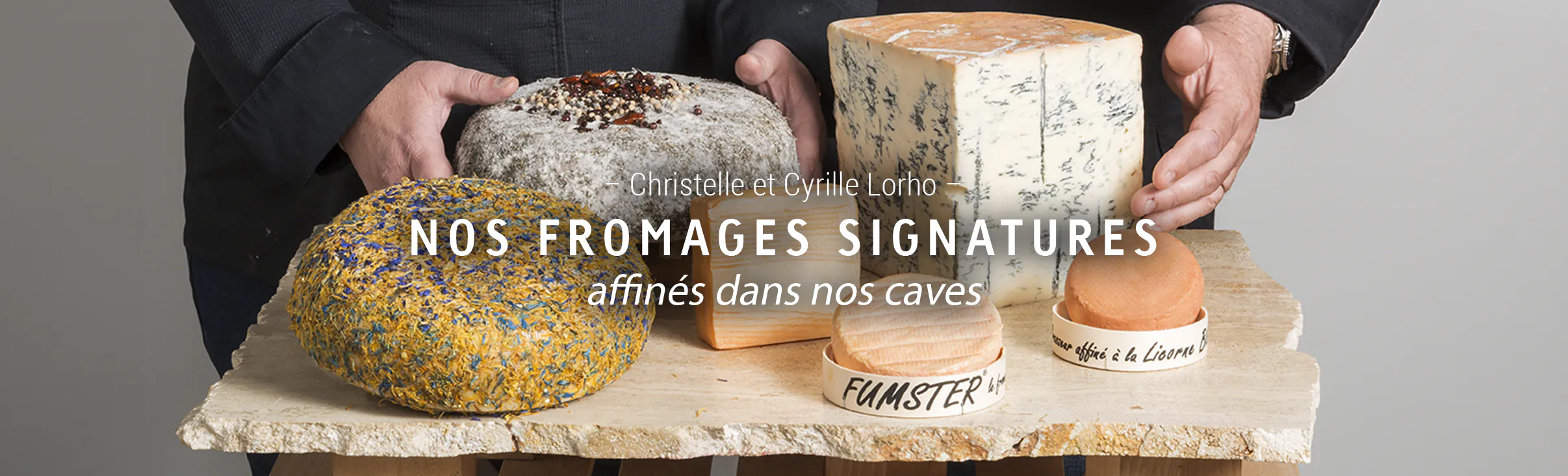 Les fromages signatures du Comptoir Maison Lorho